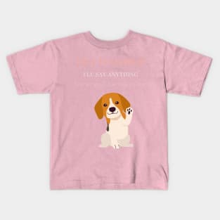 Hey Beautiful I'll Say Anything Kids T-Shirt